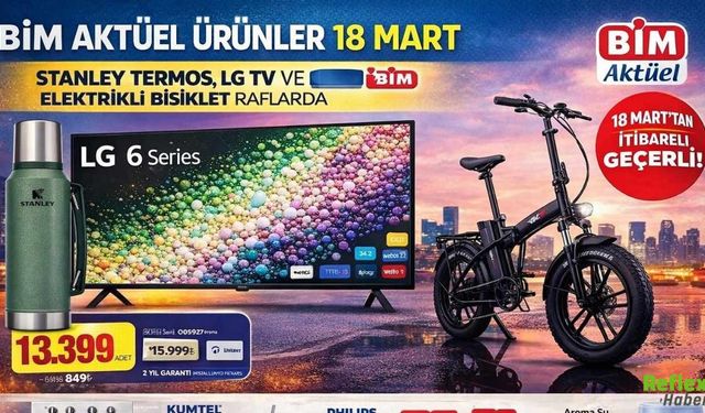BİM Aktüel Ürünler 18 Mart: Stanley Termos, LG TV Ve Elektrikli Bisiklet Raflarda