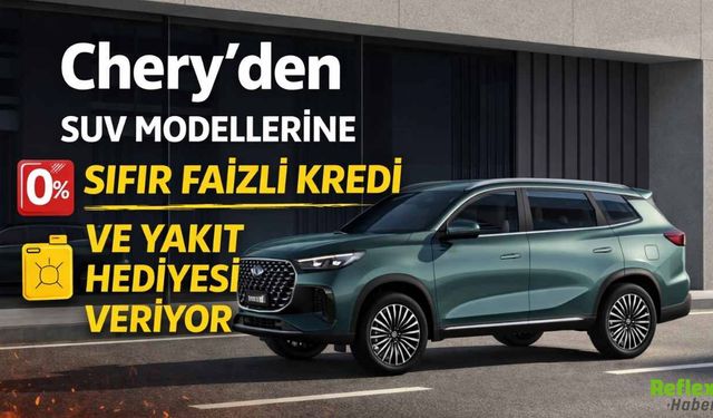 Chery TIGGO7 Ve TIGGO8 İçin Kaçırılmayacak Kampanya: Kredi Ve Yakıt Desteği