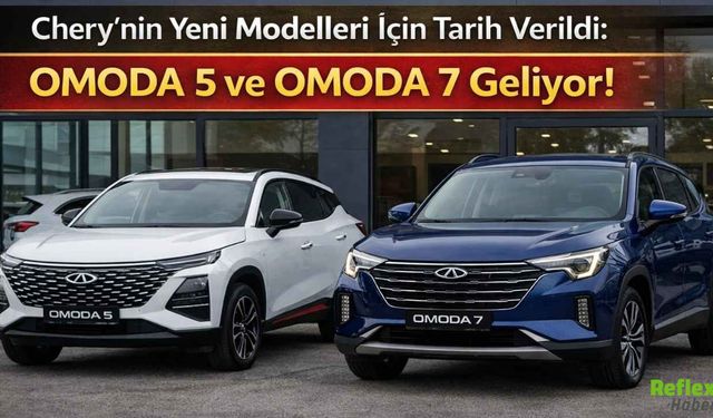 Chery Türkiye’de Yeni Hamle: OMODA 5 Ve OMODA 7 Satışa Çıkıyor