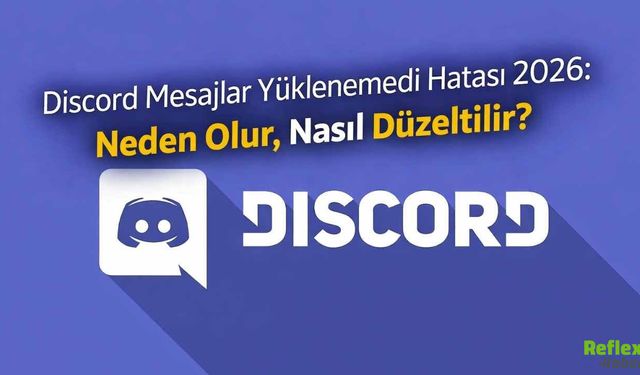 Discord Mesajlar Yüklenemedi Hatası 2026: Neden Olur, Nasıl Düzeltilir?