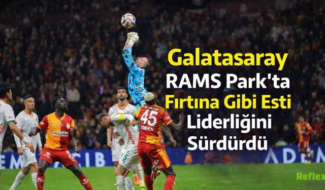 Galatasaray RAMS Park'ta Fırtına Gibi Esti Liderliğini Sürdürdü