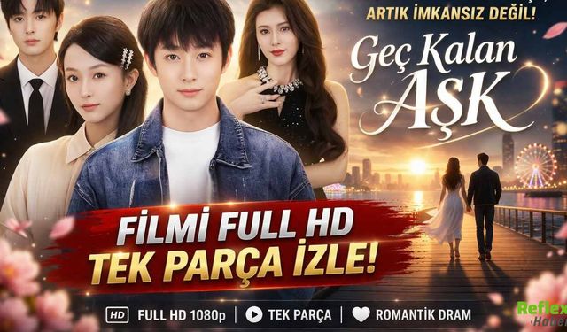 Geç Kalan Aşk Filmi Full HD Tek Parça İzle