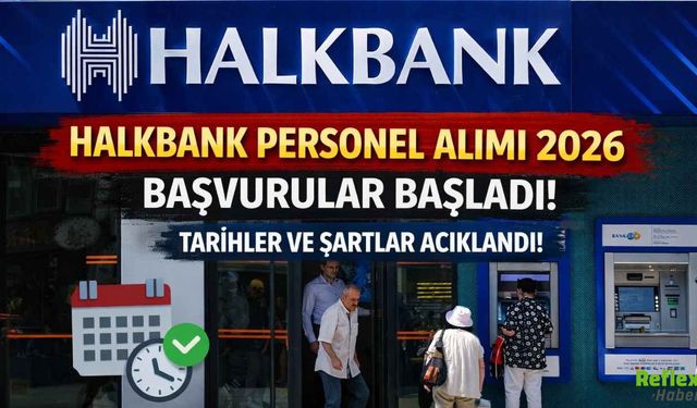 Halkbank Personel Alımı 2026 Başvurular Başladı: Tarihler Ve Şartlar Açıklandı
