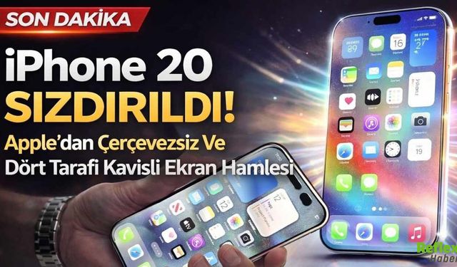 iPhone 20 Sızdırıldı! Apple’dan Çerçevesiz Ve Dört Tarafı Kavisli Ekran Hamlesi