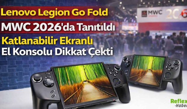 Lenovo Legion Go Fold MWC 2026’da Tanıtıldı Katlanabilir Ekranlı El Konsolu Dikkat Çekti