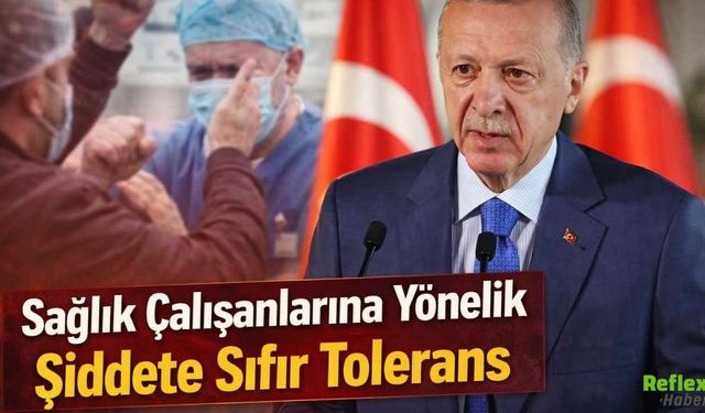 Sağlık Çalışanlarına Yönelik Şiddete Sıfır Tolerans