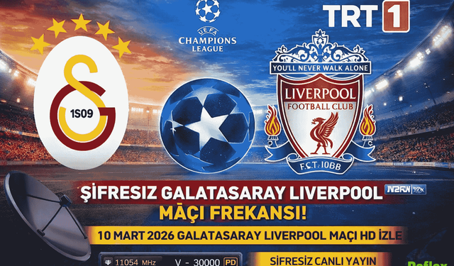 TRT 1 şifresiz Galatasaray Liverpool maçı frekansı! 10 Mart 2026 Galatasaray Liverpool Maçı HD İzle