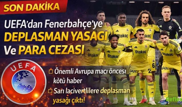 UEFA’dan Fenerbahçe’ye Deplasman Yasağı Ve Para Cezası