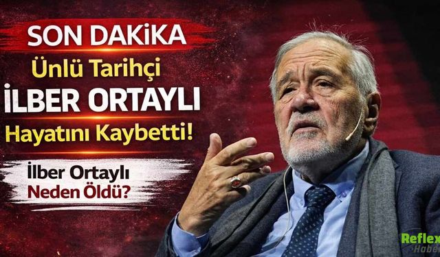 Ünlü Tarihçi Prof. Dr. İlber Ortaylı Hayatını Kaybetti! İlber Ortaylı Neden Öldü