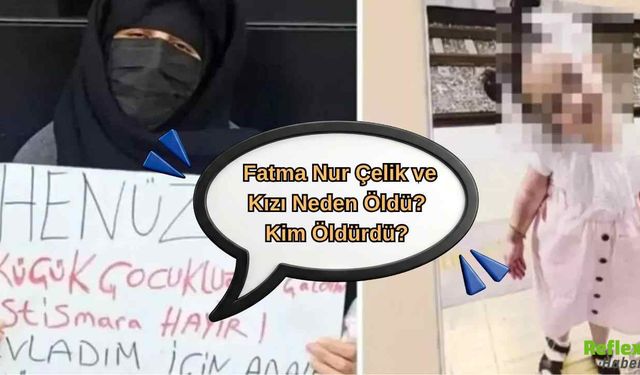 Zeytinburnu Fatma Nur Çelik Ve Kızı Neden Öldü?