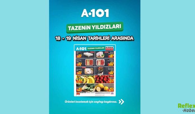 A101'de 18-19 Nisan Haftasonu Meyve ve Sebze İndirimleri Başlıyor