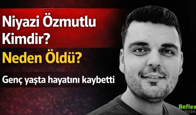 Niyazi Özmutlu Kimdir, Neden Öldü?