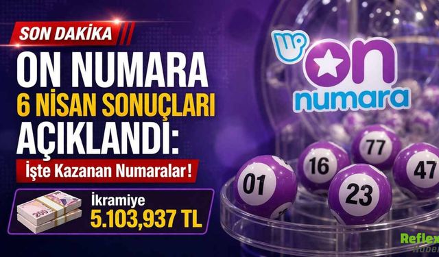 On Numara 6 Nisan Sonuçları Açıklandı: İşte Kazandıran Numaralar! 5.103,937 TL İkramiyeyi Kim Kazandı?