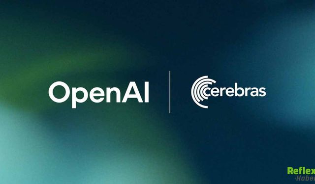 OpenAI'den Cerebras'a 20 Milyar Dolarlık Yatırım ve Hissedarlık Anlaşması