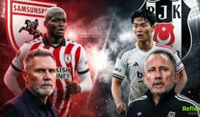 Samsunspor Beşiktaş Maçında 11'ler Belli Oldu! Cerny Yedek Başlıyor