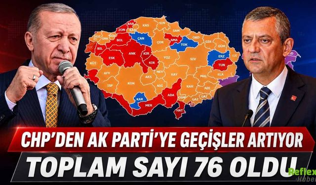 CHP’den AK Parti’ye Geçişler Artıyor: Toplam Sayı 76 Oldu