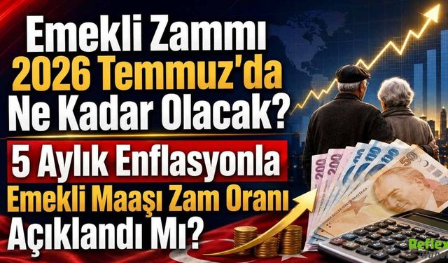 Emekli Zammı 2026 Temmuz'da ne kadar olacak? 5 Aylık enflasyonla emekli maaşı zam oranı açıklandı mı?