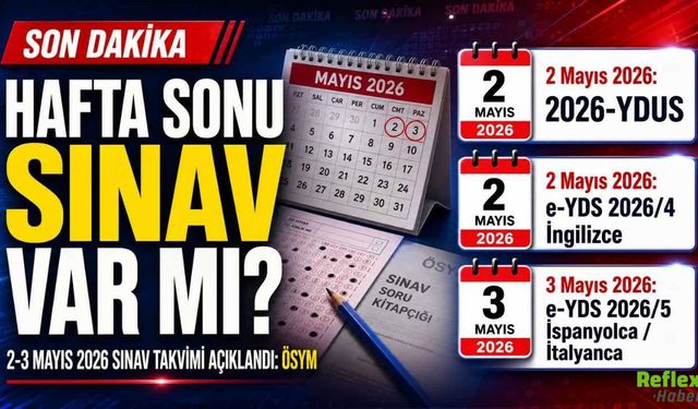 Hafta Sonu Sınav Var Mı? 2-3 Mayıs 2026 Sınav Takvimi Açıklandı: ÖSYM