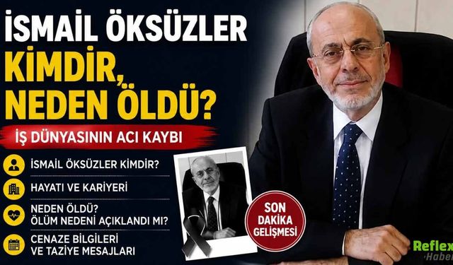 İsmail Öksüzler Kimdir, Neden Öldü?