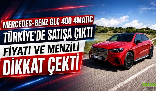 Mercedes-Benz GLC 400 4MATIC Türkiye’de Satışa Çıktı: Fiyatı Ve Menzili Dikkat Çekti