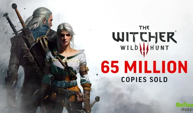 The Witcher 3: Wild Hunt 65 Milyon Satışa Ulaştı