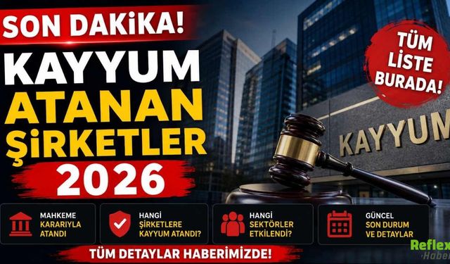 Son Dakika Kayyum Atanan Şirketler 2026