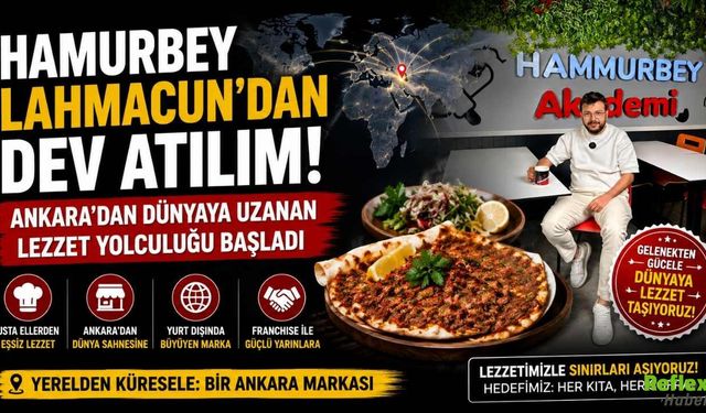 HammurBey Lahmacun'dan Dev Atılım! Ankara'dan Dünyaya Uzanan Lezzet Yolculuğu Başladı