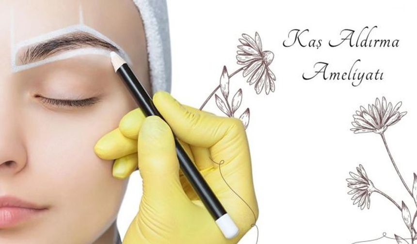 Düşük Kaşlarınız Kaş Kaldırma ile Eski Haline Dönsün