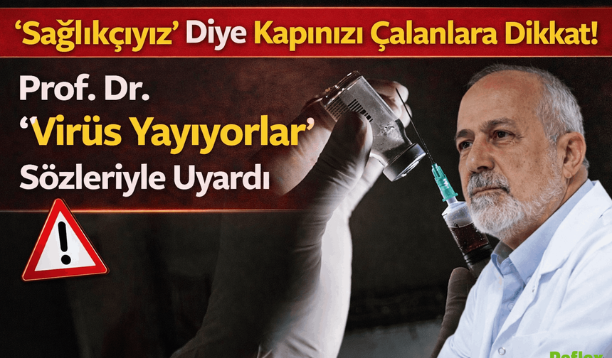 Kapı Kapı Gezen Sahte Sağlıkçılara Dikkat!