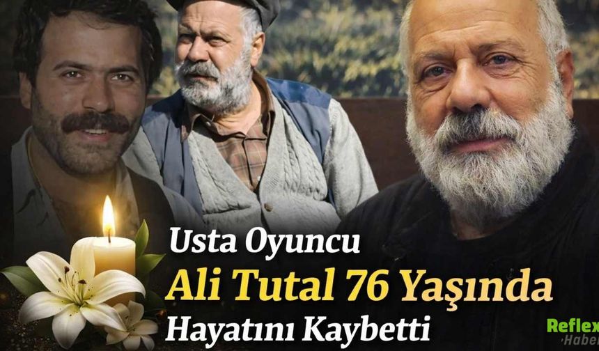 Usta Oyuncu Ali Tutal Kimdir? Neden Öldü