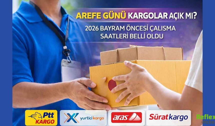 Arefe Günü Kargolar Açık Mı? 2026 Bayram Öncesi Çalışma Saatleri Belli Oldu
