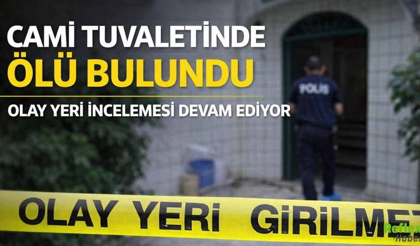 Cami Tuvaletinde Bir Kişi Ölü Bulundu