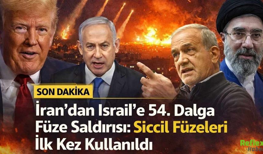 İran’dan İsrail’e 54. Dalga Füze Saldırısı: Siccil Füzeleri İlk Kez Kullanıldı