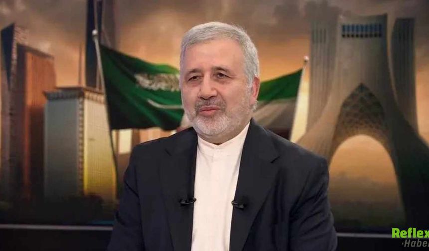 İran'ın Suudi Arabistan Büyükelçisi: İlişkiler Ciddi Gözden Geçirilmeli