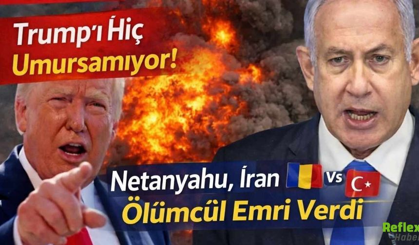 Netanyahu’dan İran İçin Kritik Talimat 48 Saatlik Süre Başladı