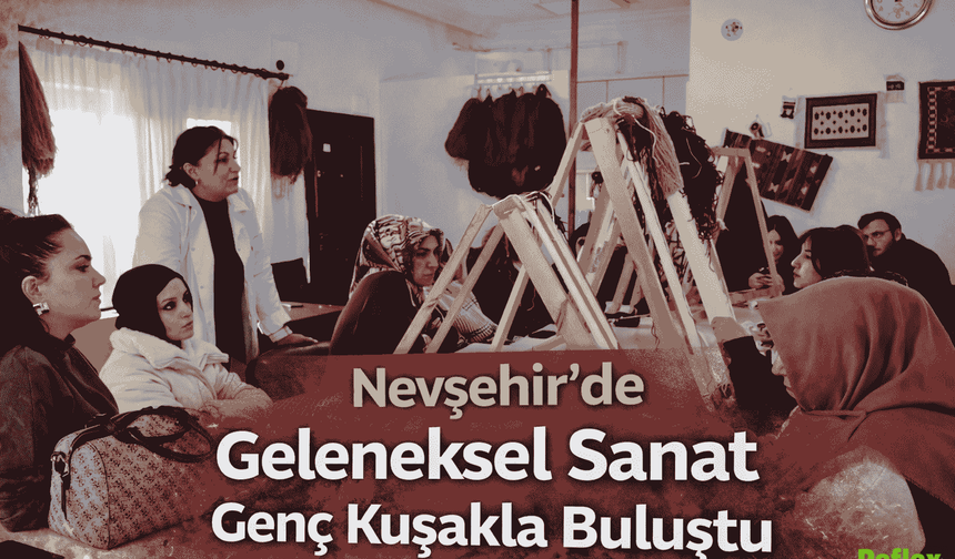 Nevşehir’de Halı Dokuma Kursuna Üniversite Öğrencilerinden Anlamlı Ziyaret