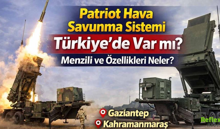 Patriot Hava Savunma Sistemi Nedir? Türkiye’de Nerede Konuşlandırıldı, Menzili Ve Özellikleri Neler?