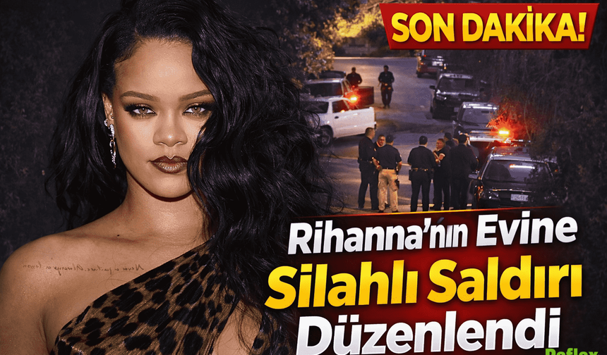 Rihanna’nın Evine Silahlı Saldırı Düzenlendi