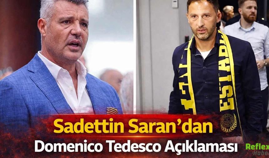 Sadettin Saran’dan Domenico Tedesco Açıklaması Yola Devam Ediyoruz