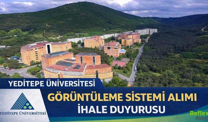 Yeditepe Üniversitesi Görüntüleme Sistemi Alımı İhale Duyurusu