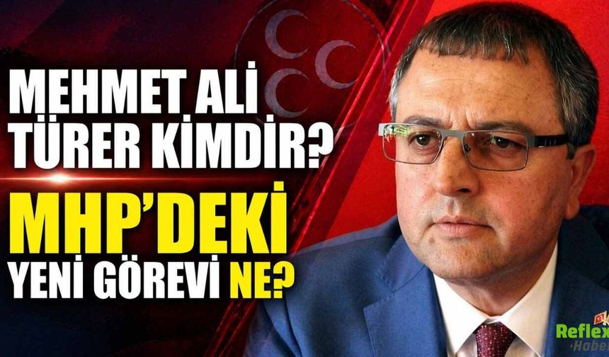 Mehmet Ali Türker Kimdir? MHP’deki Yeni Görevi Ne?