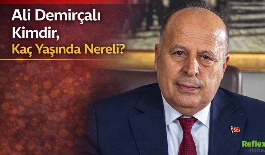 Ali Demirçalı Kimdir, Kaç Yaşında Nereli?