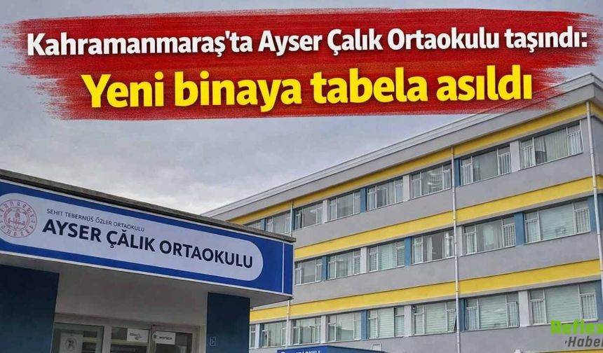 Ayser Çalık Ortaokulu Yeni Binaya Taşındı! Öğrenciler Pazartesi Günü Ders Başı Yapacak