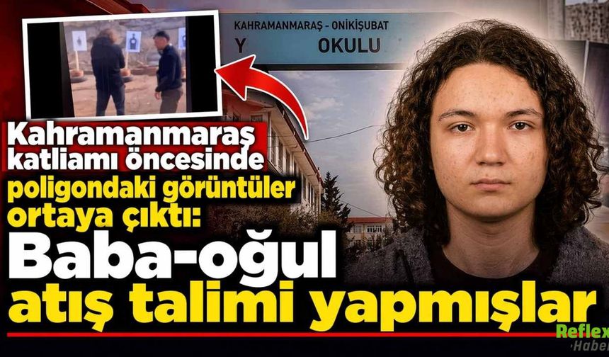 Kahramanmaraş Katliamı Öncesinde Poligondaki Görüntüler Ortaya Çıktı: Baba-Oğul Atış Talimi Yapmışlar