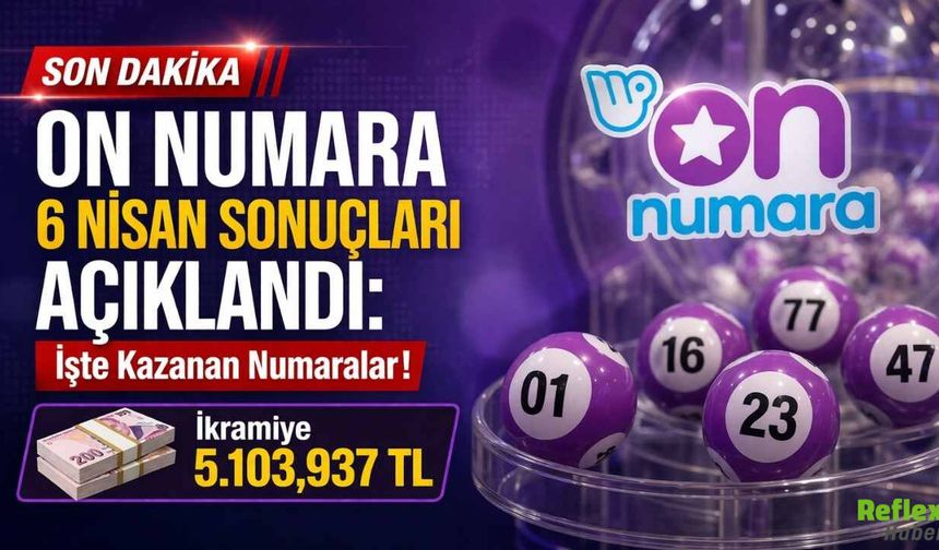 On Numara 6 Nisan Sonuçları Açıklandı: İşte Kazandıran Numaralar! 5.103,937 TL İkramiyeyi Kim Kazandı?