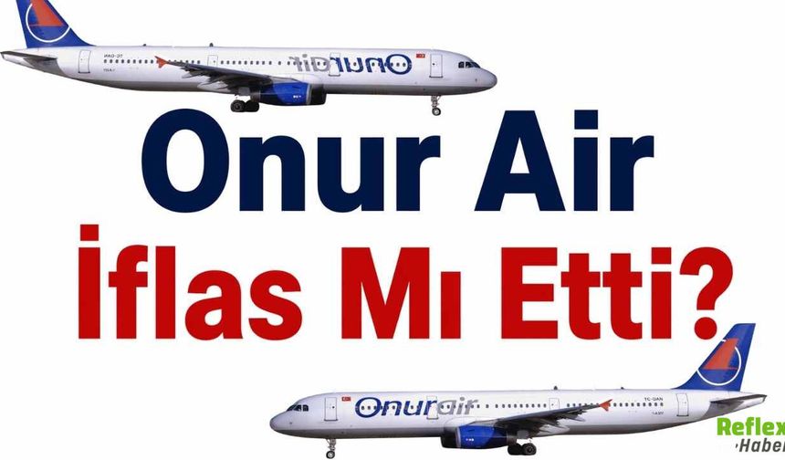 Onur Air İflas Mı Etti?