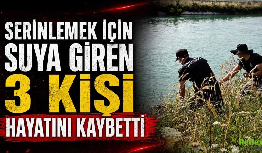 Serinlemek İçin Girdiler, Hayatlarını Kaybettiler: Adana’da 3 Ölü