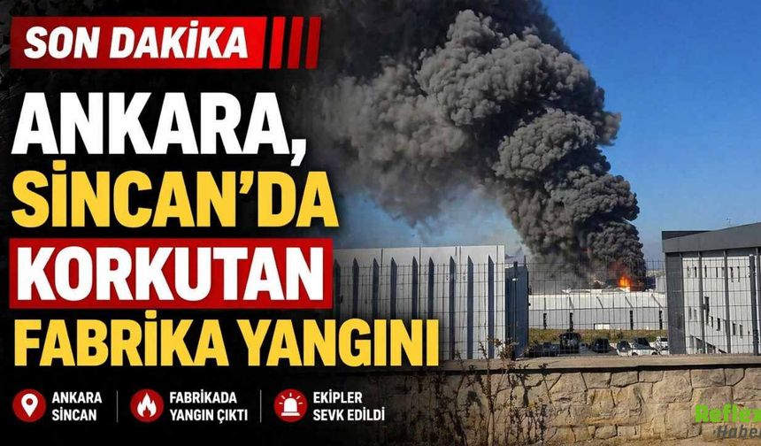 Son Dakika: Ankara Sincan'da Fabrika Yangını