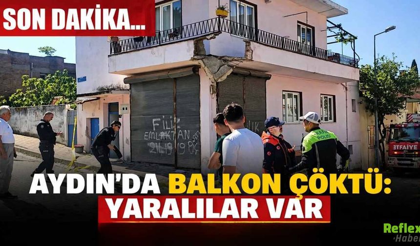 Son Dakika... Aydın'da Balkon Çöktü: Yaralılar Var