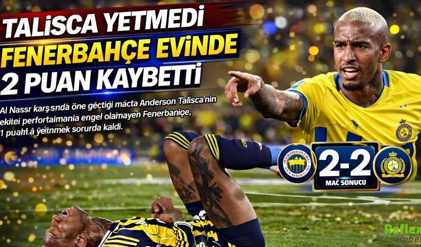 Talisca Yetmedi Fenerbahçe Evinde 2 Puan Kaybetti